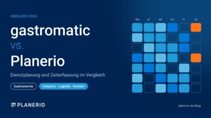 „gastromatic vs. Planerio: Dienstplan-Software für Gastronomie und Schichtbetriebe in Industrie und Logistik im Vergleich 2026