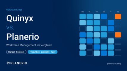 Quinyx vs. Planerio: Workforce-Management-Software für Handel und Schichtbetriebe in Produktion und Leitstelle im Vergleich 2026